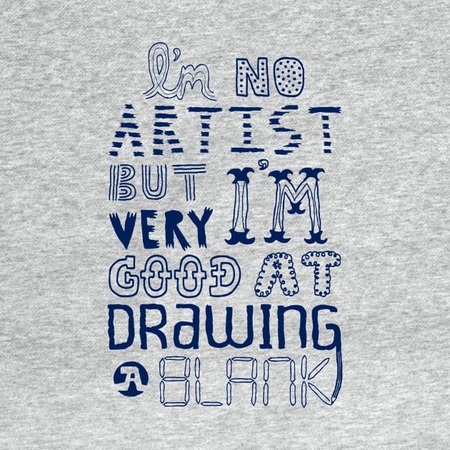 I'm No Artist by Made With Awesome